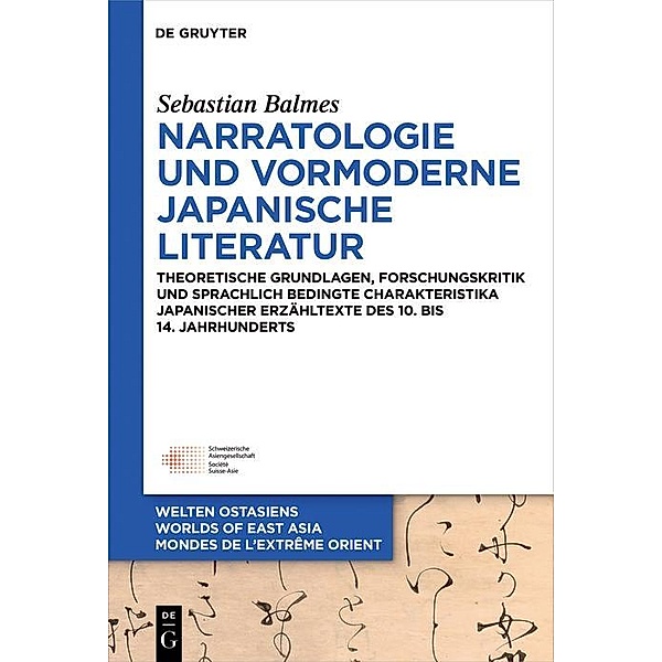 Narratologie und vormoderne japanische Literatur / Welten Ostasiens - Worlds of East Asia  -  Mondes de l'Extrême Orient, Sebastian Balmes