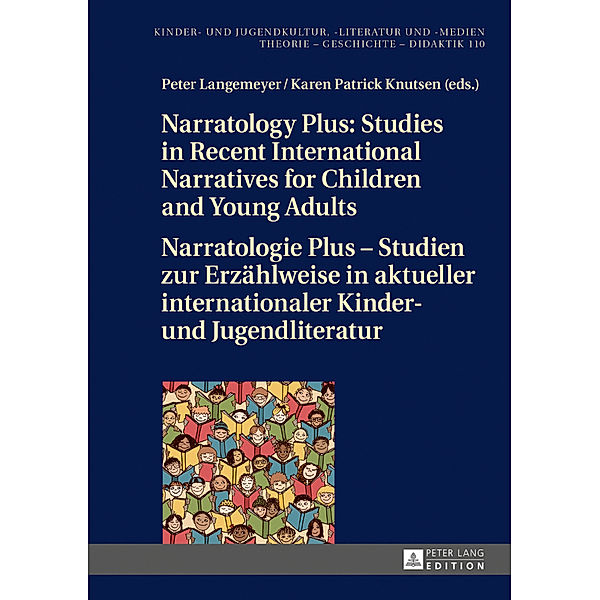 Narratology Plus - Studies in Recent International Narratives for Children and Young Adults / Narratologie Plus - Studien zur Erzählweise in aktueller internationaler Kinder- und Jugendliteratur, Peter Langemeyer, Karen Patrick Knutsen