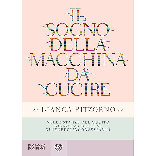 Narratori italiani - Bompiani: Il sogno della macchina da cucire, Bianca Pitzorno