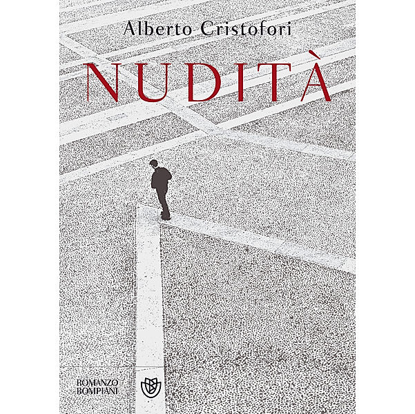 Narratori italiani - Bompiani: Nudità, Alberto Cristofori