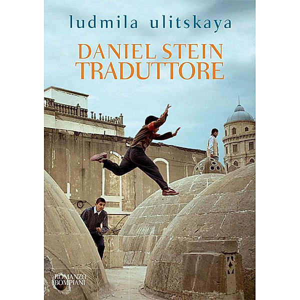 Narratori stranieri - Bompiani: Daniel Stein traduttore, Ludmilla Ulitskaya