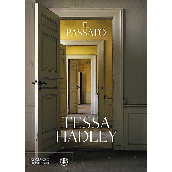 Narratori stranieri - Bompiani: Il passato, Tessa Hadley