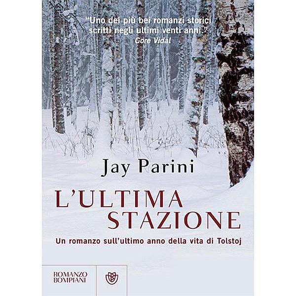 Narratori stranieri - Bompiani: L'ultima stazione, Jay Parini