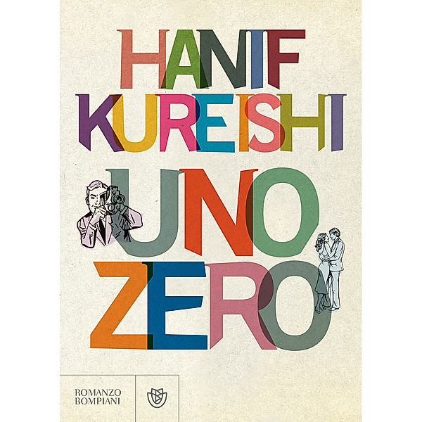 Narratori stranieri - Bompiani: Uno zero, Hanif Kureishi