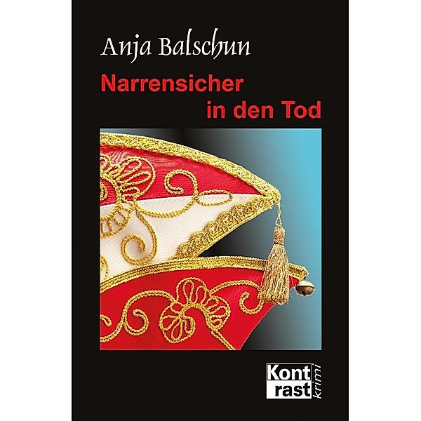 Narrensicher in den Tod, Anja Balschun