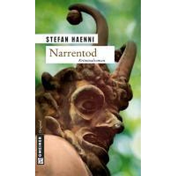 Narrentod / Detektiv Feller Bd.1, Stefan Haenni