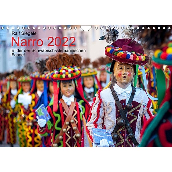 Narro 2022 Bilder der Schwäbisch - Alemannischen Fasnet (Wandkalender 2022 DIN A4 quer), Ralf Siegele