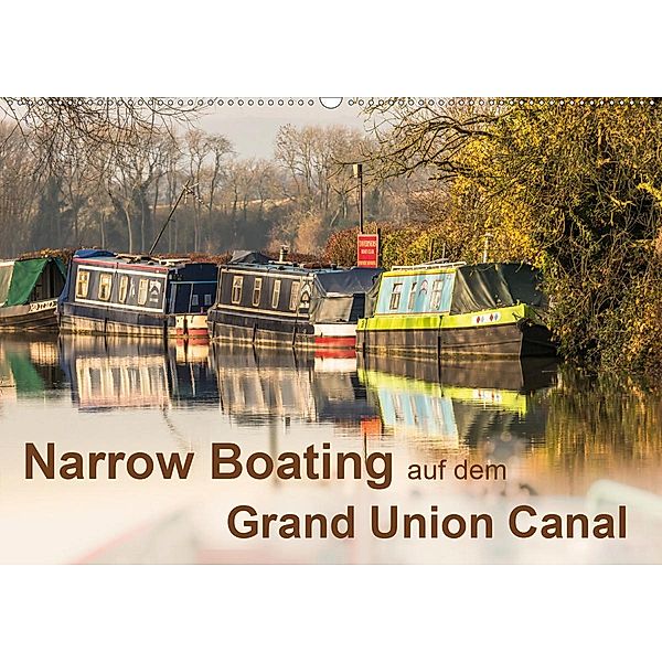 Narrow Boating auf dem Grand Union Canal (Wandkalender 2021 DIN A2 quer), ReDi Fotografie