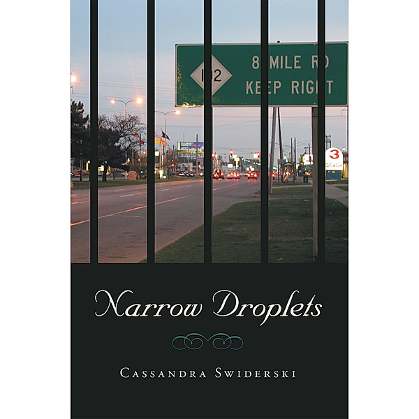 Narrow Droplets, Cassandra Swiderski