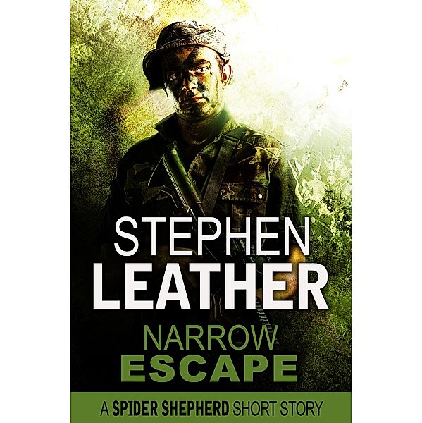 Narrow Escape (A Spider Shepherd Short Story) / Spider Shepherd Short Stories, Stephen Leather