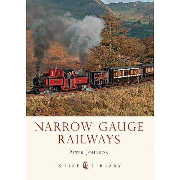 Narrow Gauge Railways, Peter Johnson