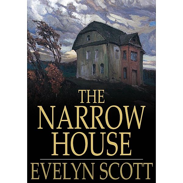 Narrow House / The Floating Press, Evelyn Scott