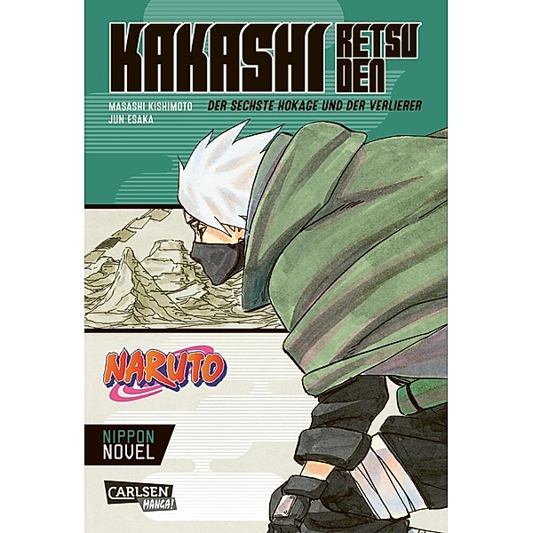Naruto - Kakashi Retsuden: Der sechste Hokage und der Verlierer (Nippon Novel), Masashi Kishimoto, Jun Esaka