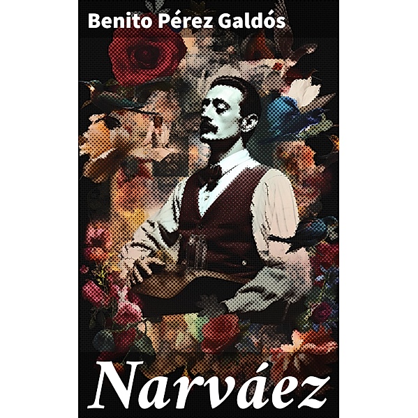 Narváez, Benito Pérez Galdós