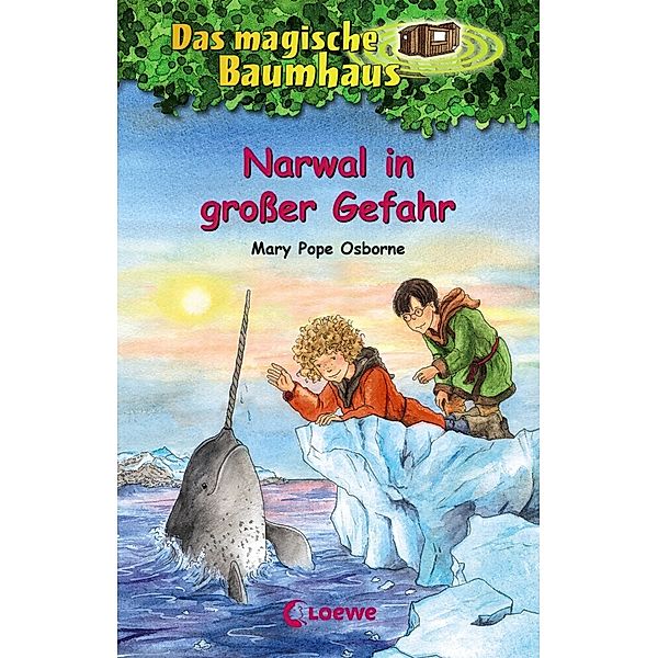 Narwal in grosser Gefahr / Das magische Baumhaus Bd.57, Mary Pope Osborne