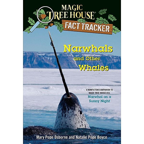 Narwhals and Other Whales / Magic Tree House Fact Tracker Bd.42, Mary Pope Osborne, Natalie Pope Boyce