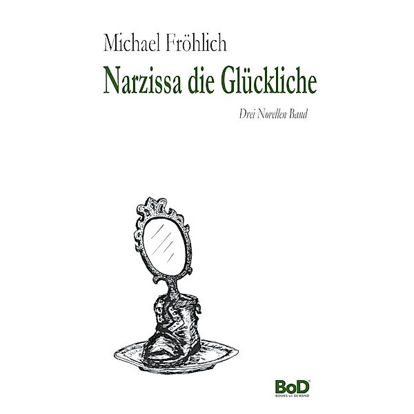 Narzissa die Glückliche, Michael Fröhlich