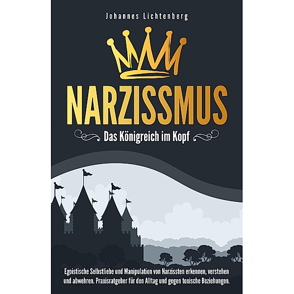 Narzissmus - Das Königreich im Kopf, Johannes Lichtenberg