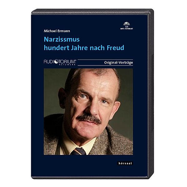 Narzissmus hundert Jahre nach Freud, MP3-CD, Michael Ermann