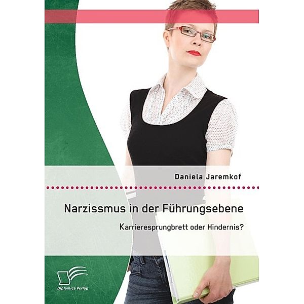 Narzissmus in der Führungsebene, Daniela Jaremkof