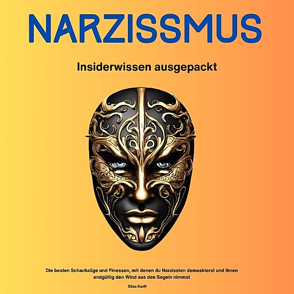 Narzissmus. Insiderwissen ausgepackt, Elisa Korff