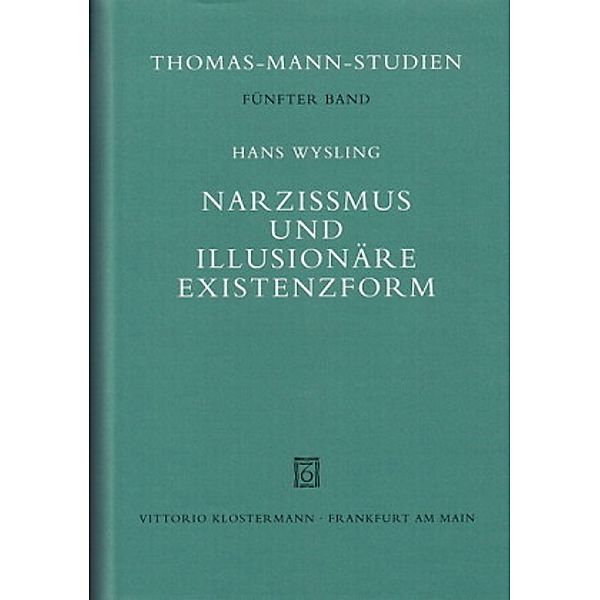 Narzißmus und illusionäre Existenzform, Hans Wysling