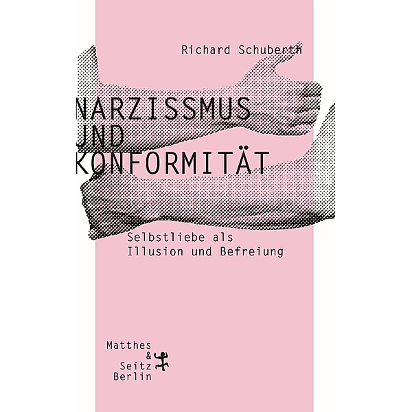 Narzissmus und Konformität, Richard Schuberth