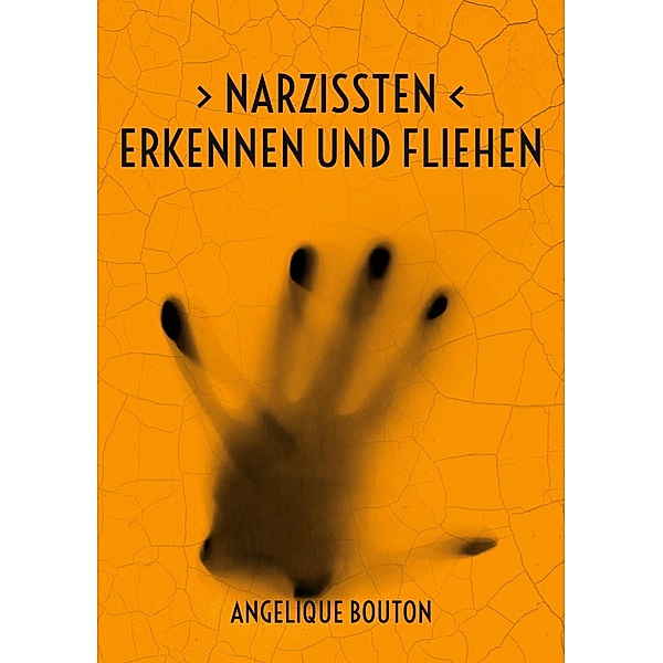 Narzissten erkennen und fliehen, Angelique Bouton