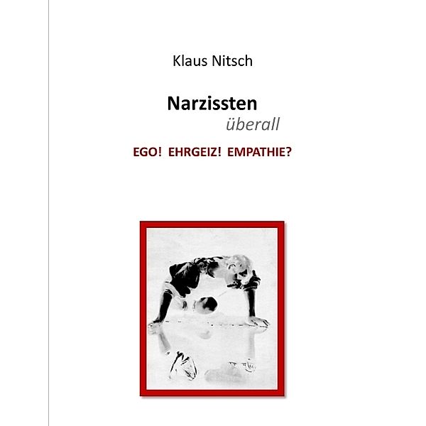 Narzissten überall, Klaus Nitsch