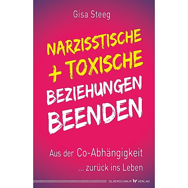 Narzisstische und toxische Beziehungen beenden, Gisa Steeg