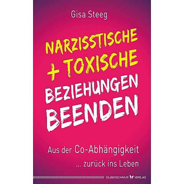 Narzisstische und toxische Beziehungen beenden, Gisa Steeg