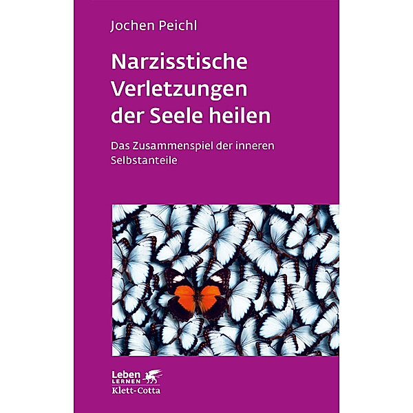 Narzisstische Verletzungen der Seele heilen (Leben Lernen, Bd. 278), Jochen Peichl