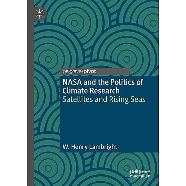 NASA and the Politics of Climate Research, W. Henry Lambright