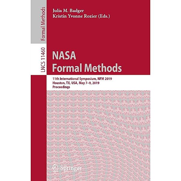 NASA Formal Methods / Lecture Notes in Computer Science Bd.11460