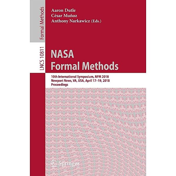 NASA Formal Methods / Lecture Notes in Computer Science Bd.10811