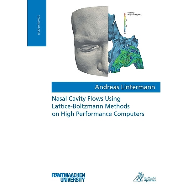 Nasal Cavity Flows Using Lattice-Boltzmann Methods on High Performance Computers, Andreas Lintermann