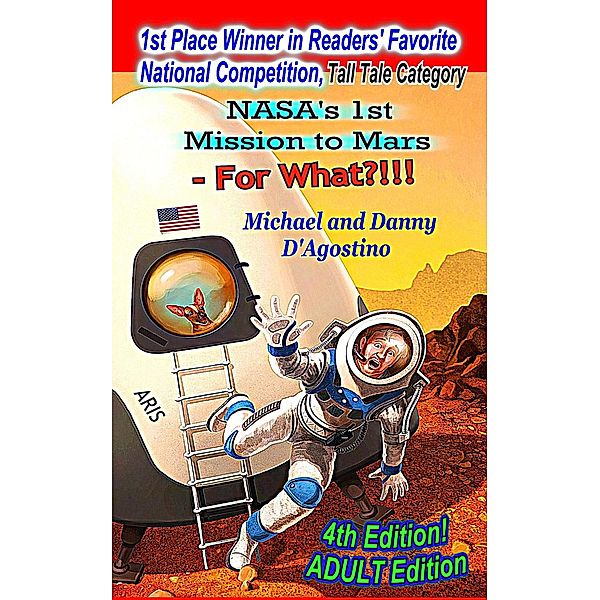 NASA's 1st Mission to Mars  - For What?!!!, Michael D'Agostino, Danny D'Agostino