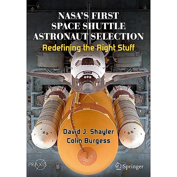 NASA's First Space Shuttle Astronaut Selection / Springer Praxis Books, David J. Shayler, Colin Burgess
