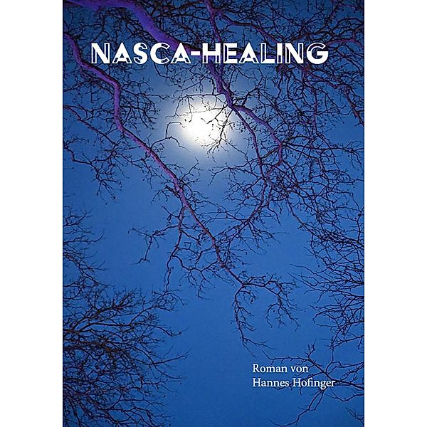 Nasca-Healing, Johannes Hofinger