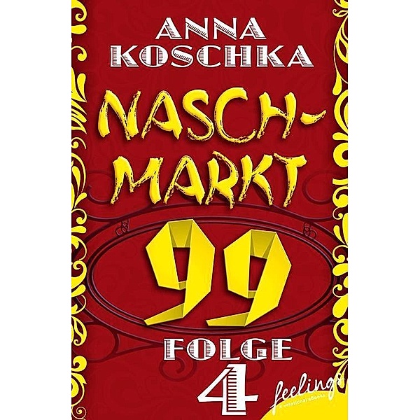 Naschmarkt 99 - Folge 4 / Naschmarkt 99 Bd.4, Anna Koschka