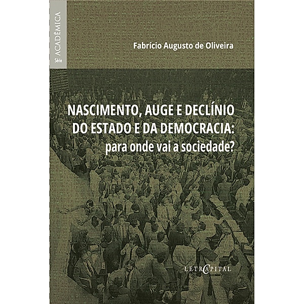 Nascimento, auge e declínio do estado e da democracia, Fabrício Augusto de Oliveira