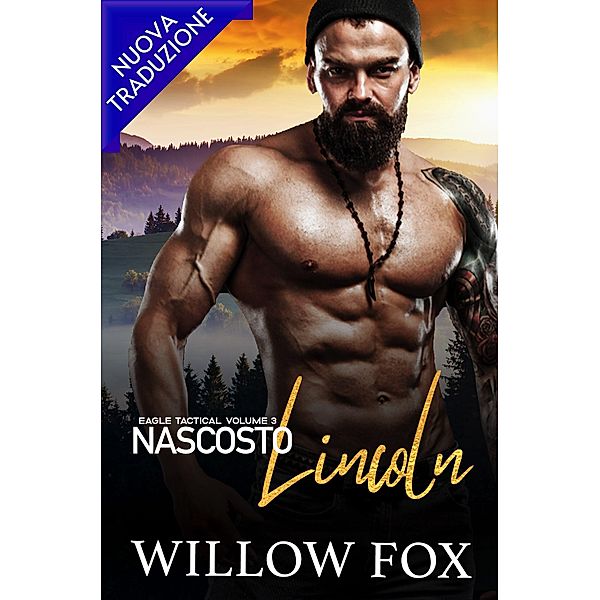 Nascosto: Lincoln (Eagle Tactical Serie, #3) / Eagle Tactical Serie, Willow Fox