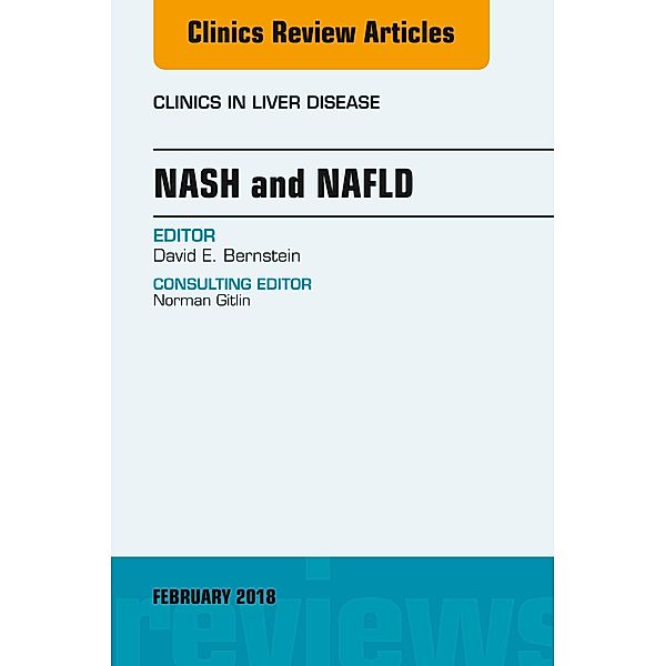 NASH and NAFLD, An Issue of Clinics in Liver Disease, David Bernstein