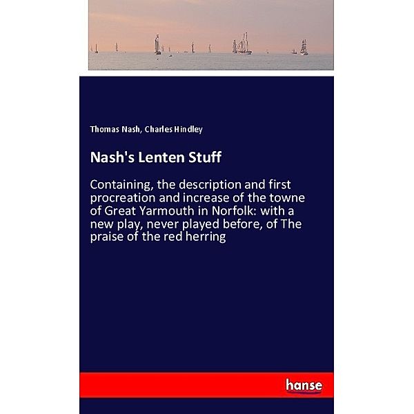 Nash's Lenten Stuff, Thomas Nash, Charles Hindley