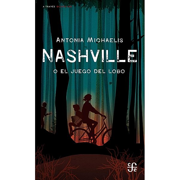 Nashville o el juego del lobo / A Través del Espejo, Antonia Michaelis