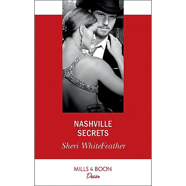 Nashville Secrets (Mills & Boon Desire) (Sons of Country, Book 3) / Mills & Boon Desire, Sheri Whitefeather