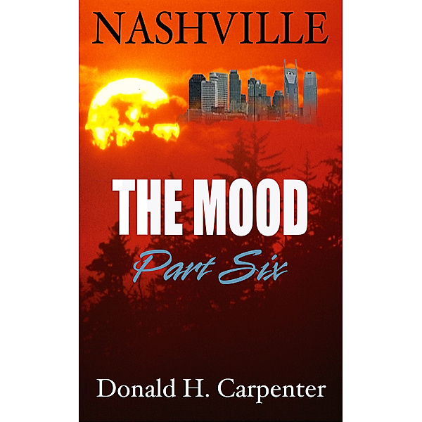 Nashville: The Mood: Nashville: The Mood (Part 6), Donald H. Carpenter