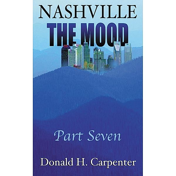 Nashville: The Mood: Nashville: The Mood (Part 7), Donald H. Carpenter