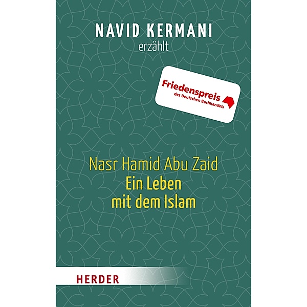 Nasr Hamid Abu Zaid - Ein Leben mit dem Islam / Herder Spektrum Taschenbücher Bd.6870