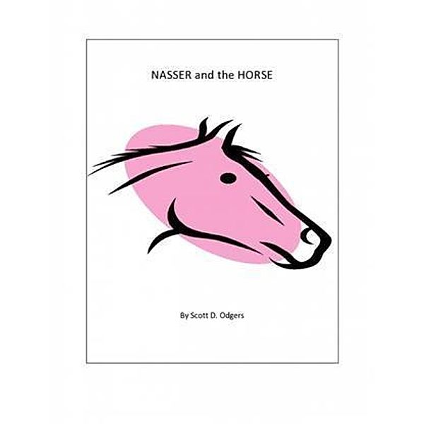 Nasser and the Horse, Scott D. Odgers